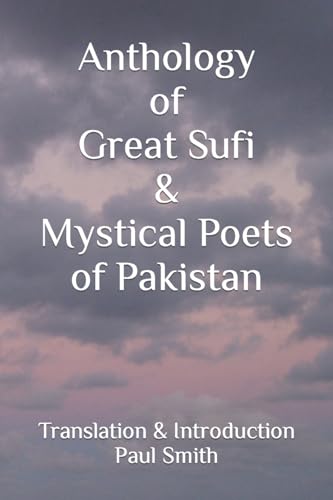 Anthology of Great Sufi & Mystical Poets of Pakistan - Click to Buy