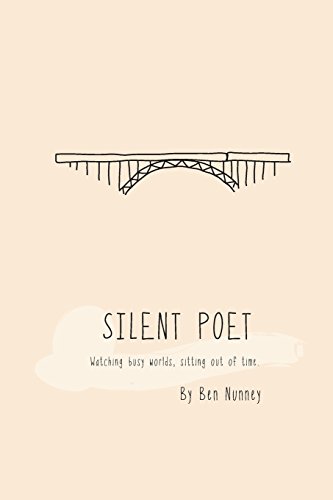 Silent Poet: Watching Busy Worlds, Sitting Out of Time. - Click to Buy