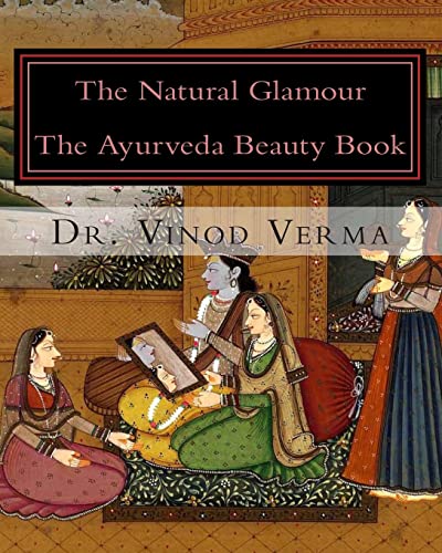 The Natural Glamour: The Ayurveda Beauty Book - Click to Buy