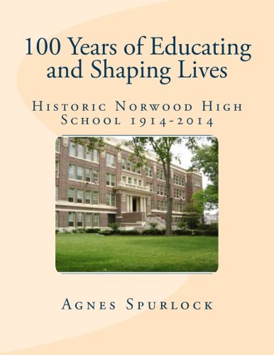 100 Years of Educating and Shaping Lives: Norwood High School 1914-2014 - Click to Buy