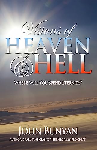 Visions of Heaven and Hell: Where Will You Spend Eternity? - Click to Buy