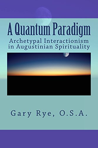 A Quantum Paradigm: Archetypal interactionism in Augustinian Spirituality - Click to Buy