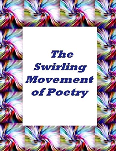 The Swirling Movement Of Poetry - Click to Buy