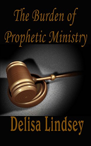 The Burden of Prophetic Ministry - Click to Buy
