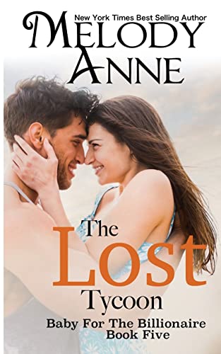 The Lost Tycoon: Baby for the Billionaire: Book Five - Click to Buy