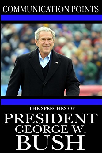 Communication Points: The Speeches of President George W. Bush - Click to Buy