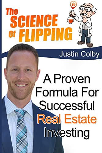 The Science of Flipping: A Proven Formula For Successful Real Estate Investing - Click to Buy