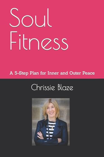Soul Fitness: A 5-Step Plan for Inner and Outer Peace - Click to Buy