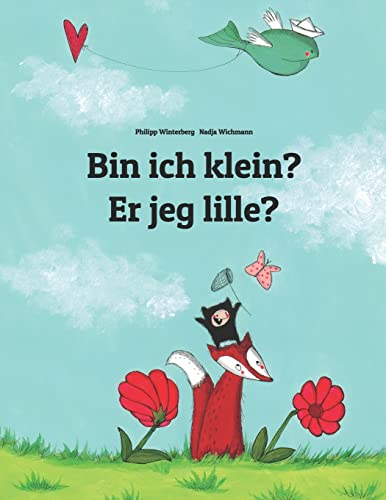 Bin ich klein? Er jeg lille?: Kinderbuch Deutsch-Dänisch (zweisprachig/bilingual) (Weltkinderbuch in über 200 Sprachen) (German Edition)