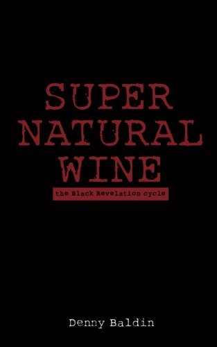 Super Natural Wine: the Black Revelation cycle - Click to Buy