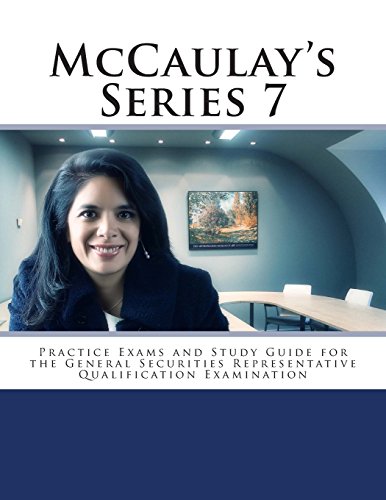 McCaulay's Series 7 Practice Exams and Study Guide for the General Securities Representative Qualification Examination - Click to Buy