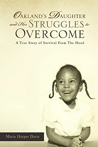 Oakland's Daughter and Her Struggles to Overcome: A True Story of Survival From The Hood - Click to Buy