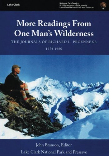 More Readings From One Man's Wilderness: The Journals of Richard L. Proenneke, 1974-1980 - Click to Buy