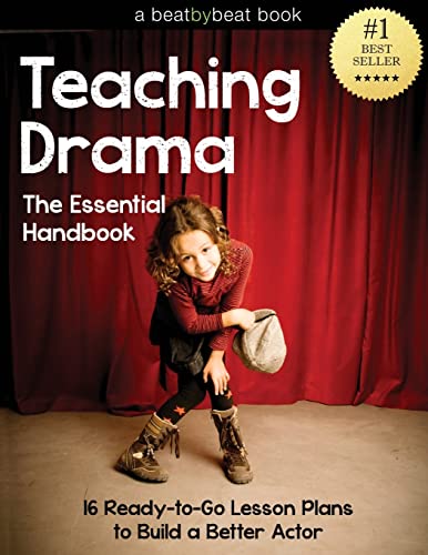Teaching Drama: The Essential Handbook: 16 Ready-to-Go Lesson Plans to Build a Better Actor - Click to Buy