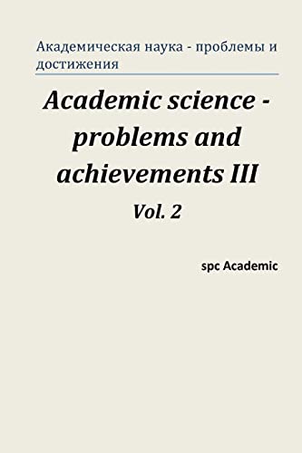 Academic Science - Problems and Achievements III. Vol. 2: Proceedings of the Conference. Moscow, 20-21.02.2014 (Russian Edition) - Click to Buy