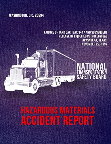 Failure of Tank Car TEAX 3417 and Subsequent Release of Liquefied Petroleum Gas, Pasadena, Texas, November 22, 1997 - Click to Buy
