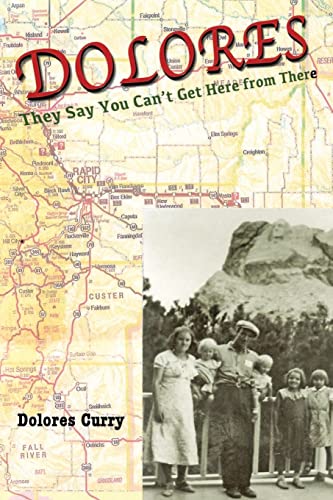 Dolores: They Say You Can't Get Here from There! - Click to Buy