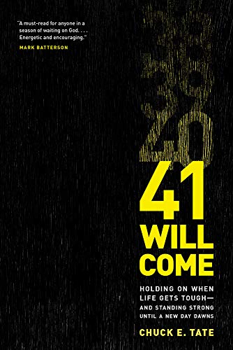 41 Will Come: Holding on When Life Gets Tough--And Standing Strong Until a New Day Dawns - Click to Buy