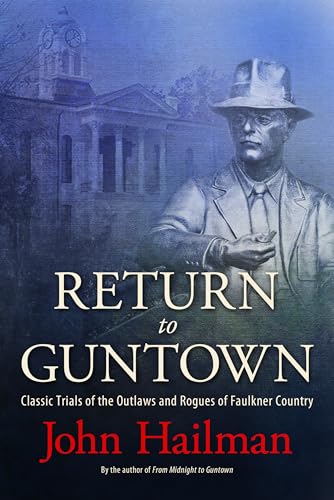 Return to Guntown: Classic Trials of the Outlaws and Rogues of Faulkner Country - Click to Buy