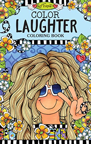 Color Laughter Coloring Book (Design Originals) A Perfect Gift for Moms, Girlfriends, and Bold, Wacky Women - 28 Funky Designs and Hilarious Quotes on Thick, Perforated Paper (On-The-Go Coloring Book)