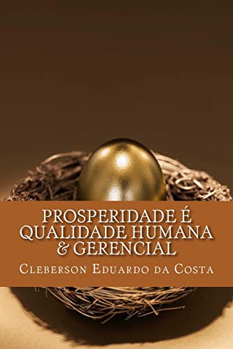 Prosperidade e Qualidade Humana & Gerencial (Portuguese Edition)