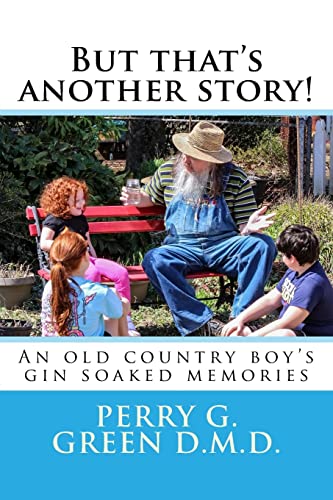 But that's another story!: An old country boy's gin soaked memories - Click to Buy