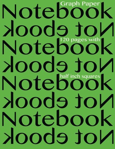 Graph Paper Notebook ½ inch squares 120 pages: Notebook not Ebook 8.5” x 11” graph paper notebook with ½ inch squares, perfect bound, ideal for graphs, math sums, composition notebook or even journal - Click to Buy