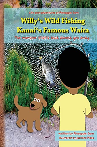 Willy's Wild Fishing Kauai's Famous Waita: The monster tilapia that almost got away... - Click to Buy