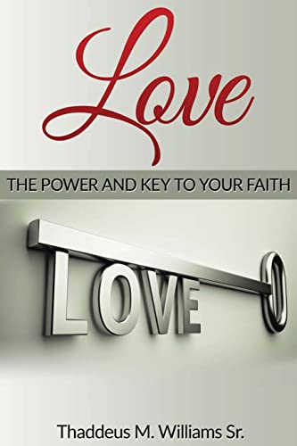 Love: The Power and Key to Your Faith - Click to Buy