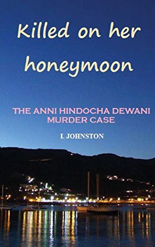 Killed on her honeymoon - the Anni Hindocha Dewani murder case - Click to Buy