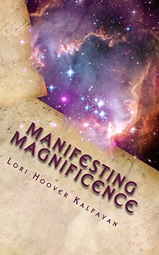 Manifesting Magnificence: Fifteen Minutes a Day to Living a Life You Love - Click to Buy