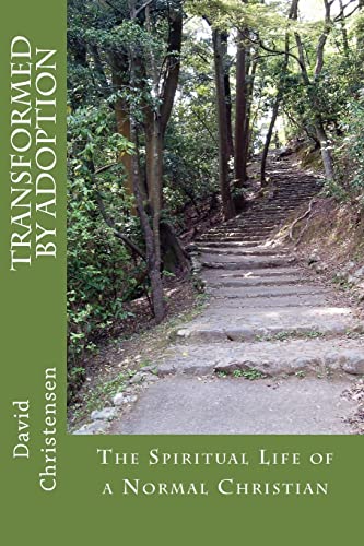 Transformed by Adoption: The Spiritual Life of a Normal Christian - Click to Buy