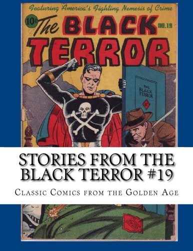 Stories From The Black Terror #19: Classic Comics from the Golden Age - Click to Buy