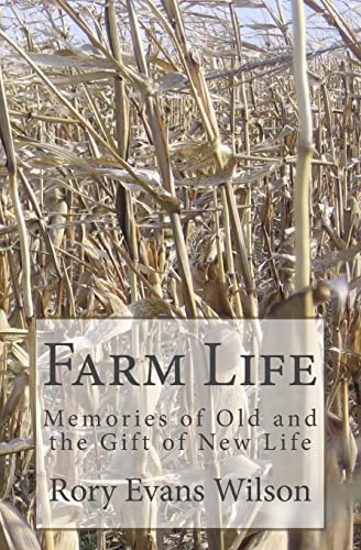 Farm Life: Memories of Old and the Gift of New Life - Click to Buy