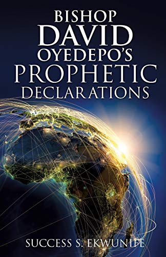 Bishop David Oyedepo's Prophetic Declarations - Click to Buy