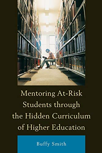 Mentoring At-Risk Students through the Hidden Curriculum of Higher Education - Click to Buy