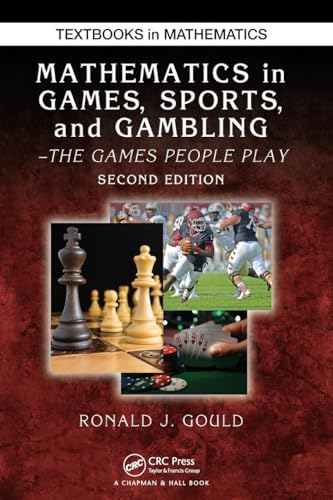 Mathematics in Games, Sports, and Gambling: The Games People Play, Second Edition - Click to Buy