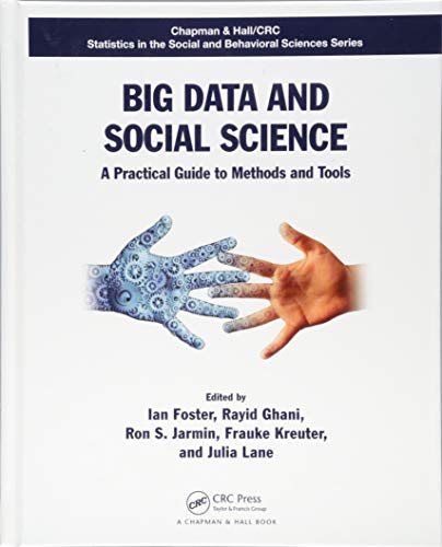 Big Data and Social Science: A Practical Guide to Methods and Tools (Chapman & Hall/CRC Statistics in the Social and Behavioral Sciences) - Click to Buy