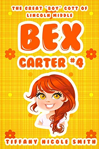 Bex Carter 4: The Great "BOY"cott of Lincoln Middle: The Bex Carter Series - Click to Buy