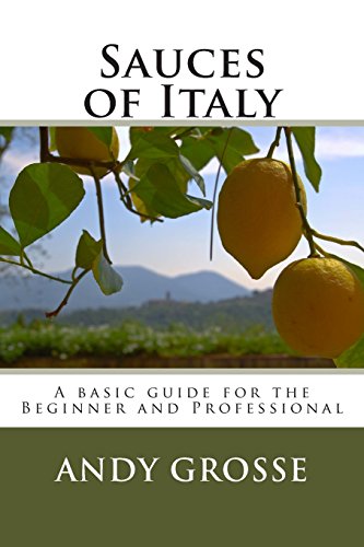 Sauces of Italy: A basic guide for the Beginner and Professional - Click to Buy