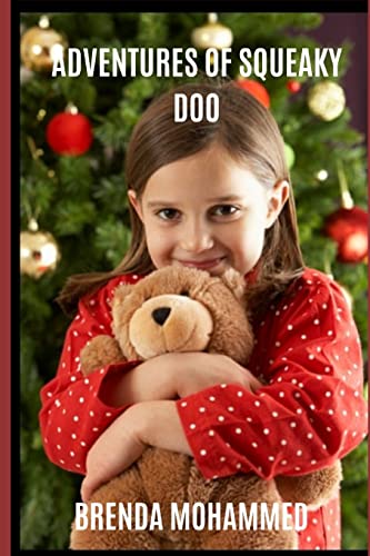 Adventures of Squeaky Doo: A Teddy Bear's Adventures - Click to Buy