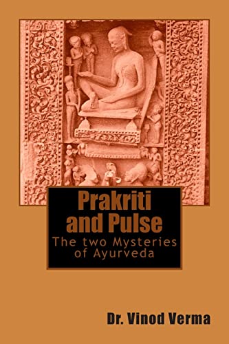 Prakriti and Pulse: The two Mysteries of Ayurveda - Click to Buy