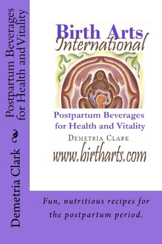 Birth Arts International Postpartum Beverages for Health and Vitality - Click to Buy