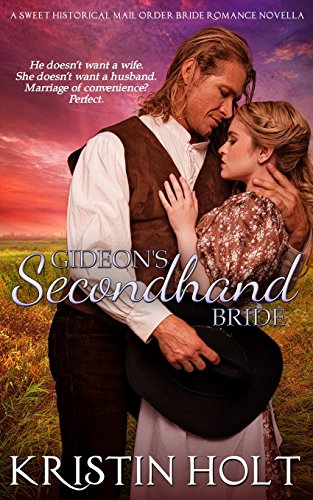 Gideon's Secondhand Bride: A Sweet Historical Mail Order Bride Romance Novella - Click to Buy