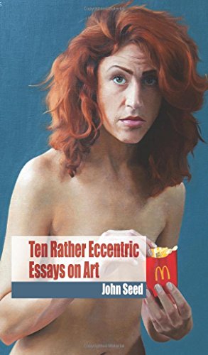 Ten Rather Eccentric Essays on Art: Reflections on Damien Hirst, postmodernism, the art market, food in art and more... - Click to Buy
