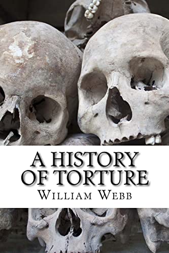 A History of Torture: From Iron Maidens to Vlad's Impalin - Click to Buy
