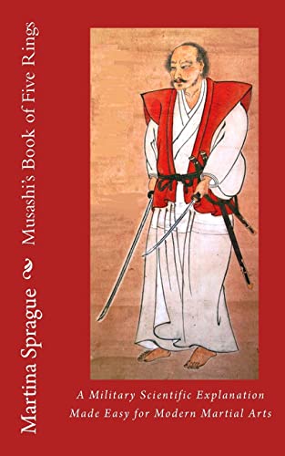 Musashi's Book of Five Rings: A Military Scientific Explanation Made Easy for Modern Martial Arts - Click to Buy