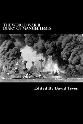 The World War II Diary of Manuel Lemes: Civilian Life In Hawaii During World War II - Click to Buy