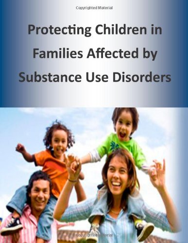 Protecting Children in Families Affected by Substance Use Disorders - Click to Buy