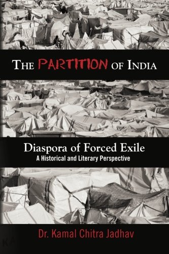 The Partition of India - Diaspora of Forced Exile: A Historical and Literary Perspective - Click to Buy